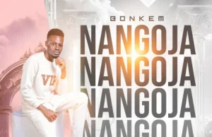 Gospel AUDIO | Bonke M – Nangoja | Download MP3