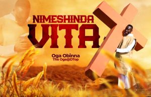 AUDIO | Oga Obinna – NIMESHINDA VITA | Download MP3