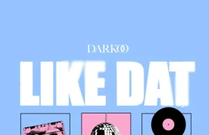 AUDIO | Darkoo – Like Dat | Download MP3