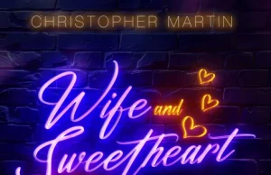 AUDIO | Christopher Martin – Wife and Sweetheart | Download MP3