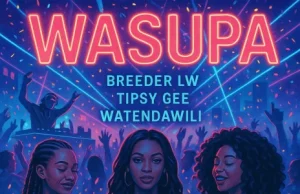 AUDIO | Breeder LW ft Tipsy Gee & Watendawili – Wasupa | Download MP3
