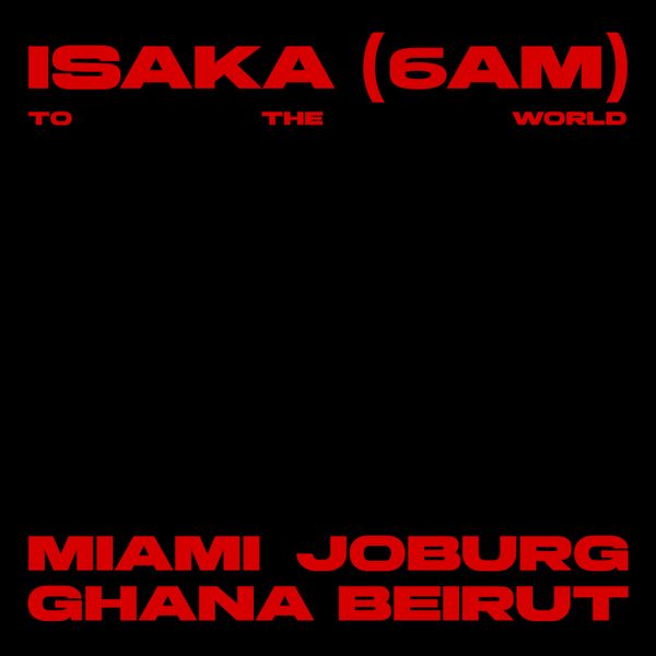 Ciza & Thukuthela -Isaka (6am) - To The World Ciza & Thukuthela -Isaka (6am) - To The World