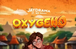 AUDIO | Jeydrama ft Mr Nana – Oxygeno | Download MP3 Jeydrama ft Mr Nana - Oxygeno