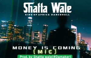 AUDIO | Shatta Wale – Money Is Coming | Download Mp3 Shatta Wale - Money Is Coming