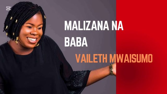 Vaileth Mwaisumo - Malizana na BABA