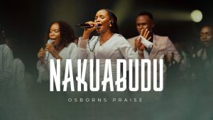 Osborns Praise   Nakuabudu