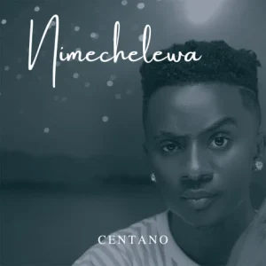 Centano Nimechelewa Mzuka KIbao Centano Nimechelewa