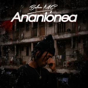 Balaa Mc   Ananionea 