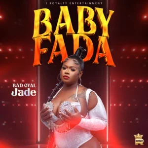 Bad Gyal Jade   Baby Fada