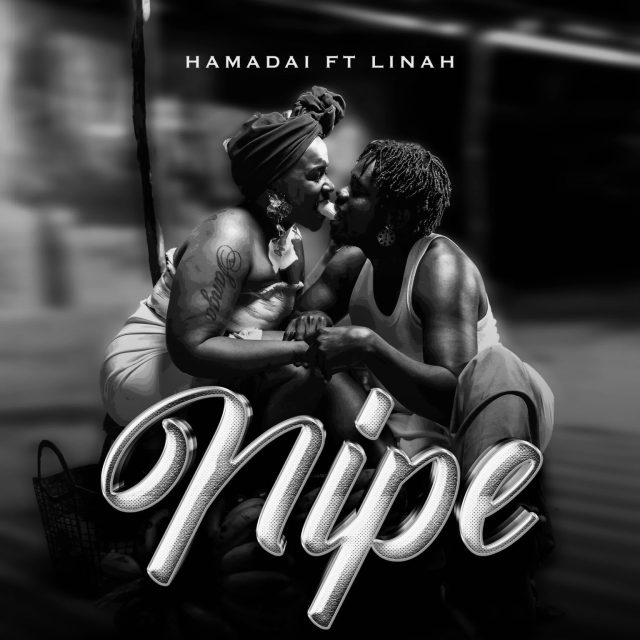 Hamadai ft Linah - Nipe Hamadai ft Linah - Nipe