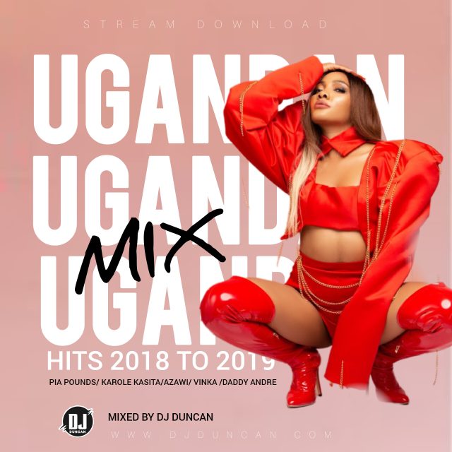 Dj Duncan - Ugandan Hits 2018 To 2019 Mix