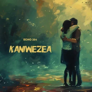 Echo 254 Kaniwezea Mzuka KIbao Echo 254 Kaniwezea