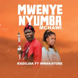 Kadilida ft Mwakatobe   Mwenye Nyumba Mchawi
