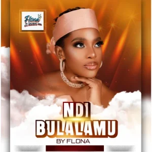 Flona Music   Ndi Bulalamu