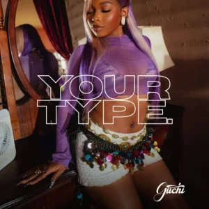Guchi   Your Type