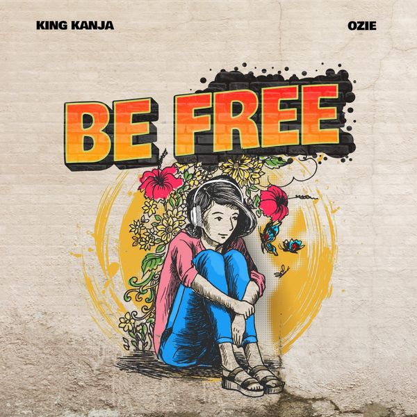 King Kanja & Ozie Be Free King Kanja & Ozie Be Free