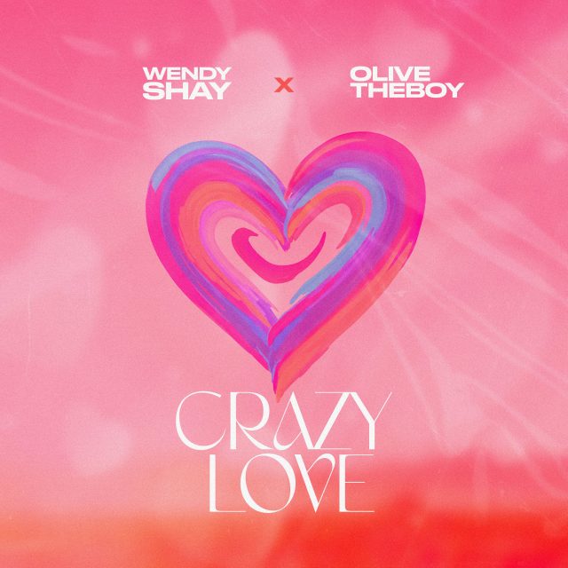 Wendy Shay ft Olivetheboy - Crazy Love
