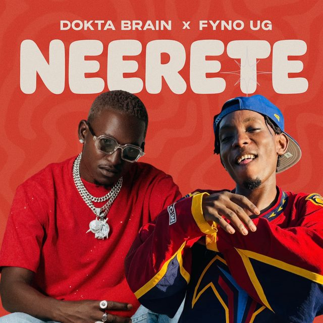 Dokta Brain ft Fyno UG - Neerete