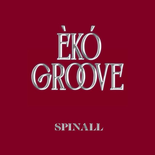 SPINALL - ÈKÓ GROOVE SPINALL - ÈKÓ GROOVE