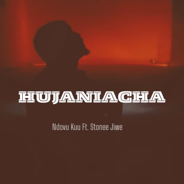 Ndovu Kuu ft Stonee Jiwe - Hujaniacha Ndovu Kuu ft Stonee Jiwe - Hujaniacha