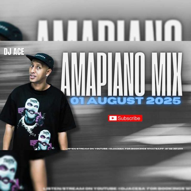 DJ Ace - 01 August 2025 Amapiano Mix