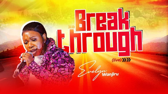Evelyn Wanjiru ft Pst T Mwangi, MojiShortbaba x MogMusic - Breakthrough (Live).