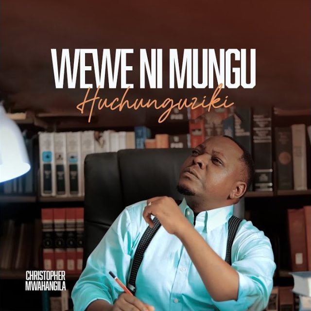 Christopher Mwahangila - Wewe Ni Mungu Huchunguziki