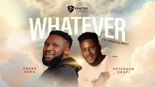 Ebuka Songs ft Peterson Okopi - Whatever (To Your Glory)