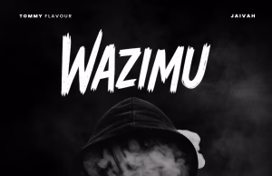 AUDIO | Tommy Flavour ft Jaivah – Wazimu | Download MP3 Tommy Flavour ft Jaivah - Wazimu