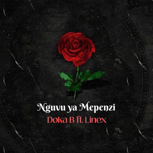 Doka B ft Linex - Nguvu ya mapenzi Doka B ft Linex - Nguvu ya mapenzi