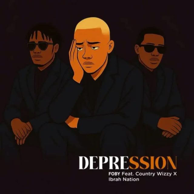 Foby ft Country Wizzy x Ibrah Nation - Depression Foby ft Country Wizzy x Ibrah Nation - Depression