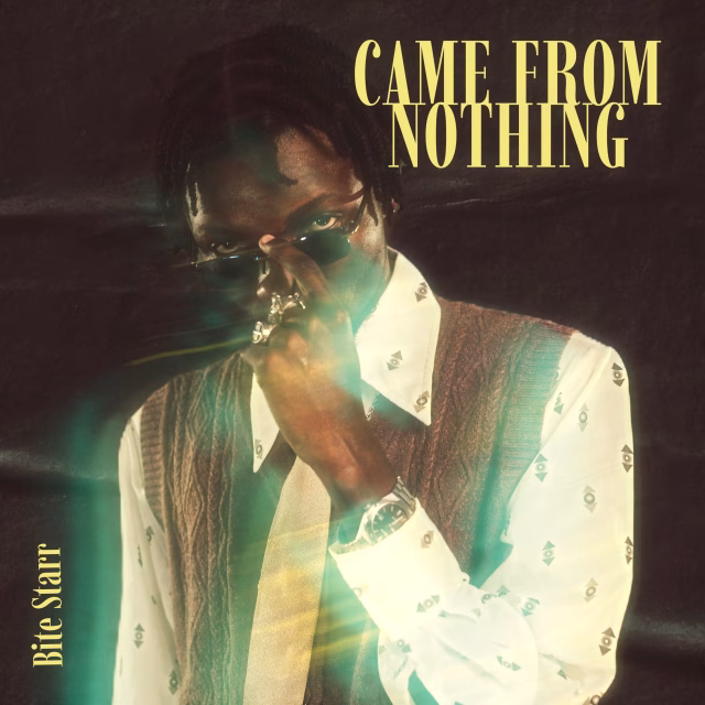 Bite Starr - Came from Nothing Bite Starr - Came from Nothing
