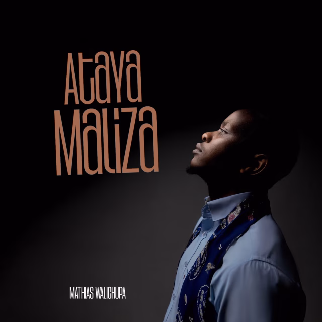 Mathias Walichupa - Atayamaliza Mathias Walichupa - Atayamaliza