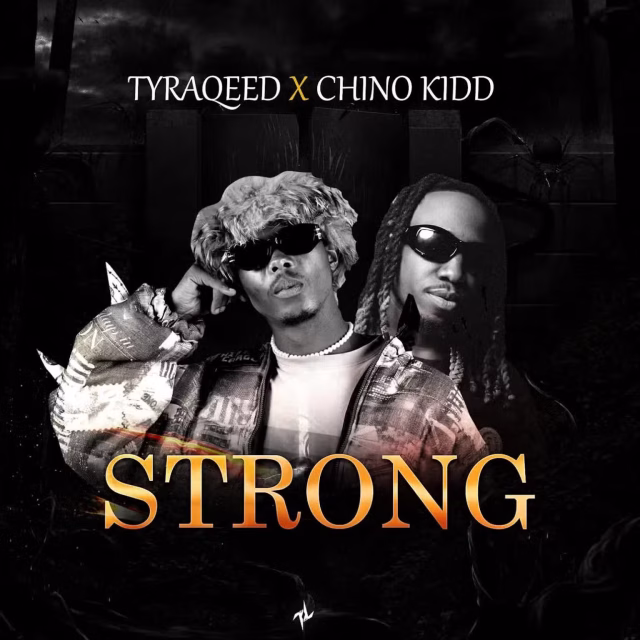 TyraQeed ft Chino Kidd - STRONG TyraQeed ft Chino Kidd - STRONG