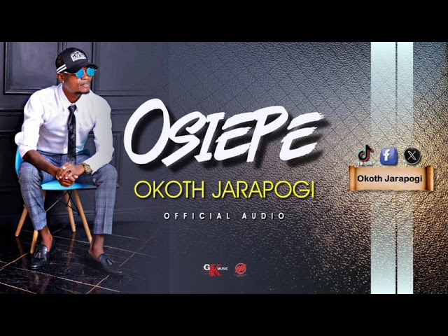 Okoth Jarapogi - Osiepe Okoth Jarapogi - Osiepe