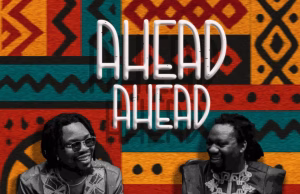 AUDIO | Umu Obiligbo ft Umu Obiligbo – Ahead Ahead | Download MP3 Umu Obiligbo ft Umu Obiligbo - Ahead Ahead