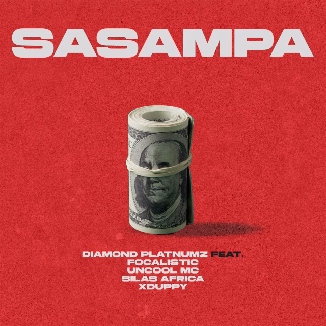 Diamond Platnumz ft Focalistic, Uncool MC, Silas Africa, Xduppy - Sasampa Diamond Platnumz ft Focalistic, Uncool MC, Silas Africa, Xduppy - Sasampa
