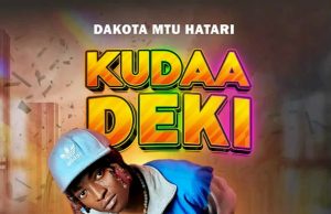 AUDIO | Dakota Mtu Hatari – KUDADEKI | Download MP3 Dakota Mtu Hatari - KUDADEKI