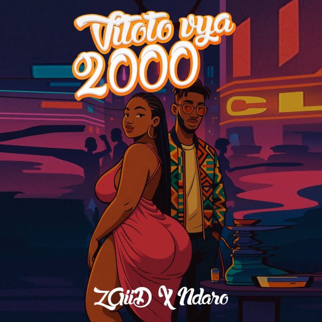 ZAiiD ft Ndaro – Vitoto Vya 2000