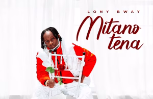AUDIO | Lony Bway – Mitano Tena | DOWNLOAD mp3 Lony Bway - Mitano Tena
