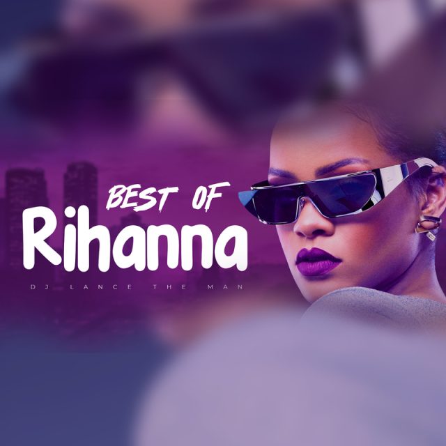 DJ LANCE - Best Of Rihanna Greatest Hits Mix