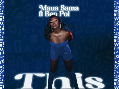 Maua Sama ft Ben Pol – This Love | Download MP3 Maua Sama ft Ben Pol - This Love