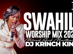 MIXTAPE | DJ KRINCH KING – DEEP SWAHILI WORSHIP MIX DJ KRINCH KING - DEEP SWAHILI WORSHIP MIX