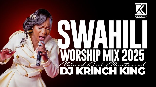 DJ KRINCH KING - DEEP SWAHILI WORSHIP MIX DJ KRINCH KING - DEEP SWAHILI WORSHIP MIX